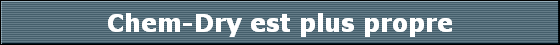 Chem-Dry est plus propre