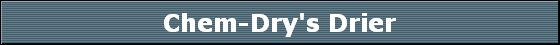 Chem-Dry's Drier